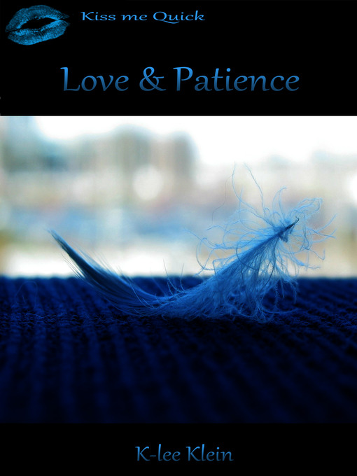 Title details for Love & Patience by K-Lee Klein - Available